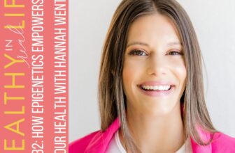 182: How Epigenetics Empowers your Well being with Hannah Went