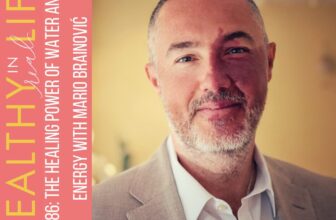 186: The Therapeutic Energy of Water and Vitality with Mario Brainović